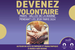 DEVENEZ VOLONTAIRE DES JEUX OLYMPIQUES ET PARALYMPIQUES 2024 À PARIS-VALLÉE DE LA MARNE