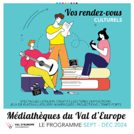 LE NOUVEAU PROGRAMME CULTUREL DES MÉDIATHÈQUES DU VAL D'EUROPE EST EN LIGNE