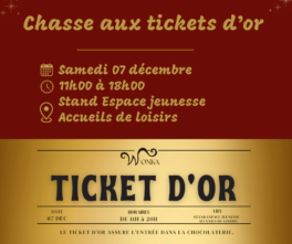 CHASSE AUX TICKETS D'OR - SAMEDI 7 DÉCEMBRE 2024 - MARCHÉ DE NOËL
