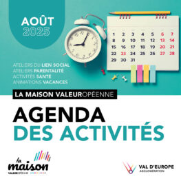 LES RENDEZ-VOUS DU MOIS D'AOÛT A LA MAISON VALEUROPÉENNE