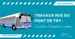 TRAVAUX RUE DU PONT DE TRY : CIRCULATION ET TRANSPORTS EN COMMUN