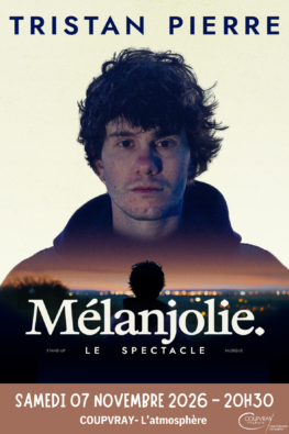 TRISTAN PIERRE - MELANJOLIE- SAMEDI 07 NOVEMBRE