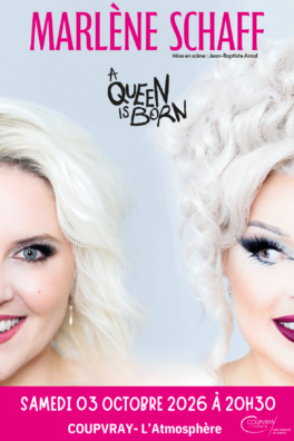 MARLENE SCHAFF - A QUEEN IS BORN - SAMEDI 03 OCTOBRE