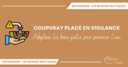 SÉCHERESSE - COUPVRAY PLACÉ EN VIGILANCE - ADOPTONS LES BONS GESTES POUR PRÉSERVER L'EAU