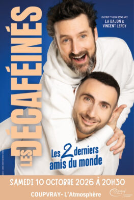 NOUVEAUTÉ - PROGRAMMATION 2026-2027 - SPECTACLE LES DÉCAFÉINÉS - "LES 2 DERNIERS AMIS DU MONDE" - 10/10/2026